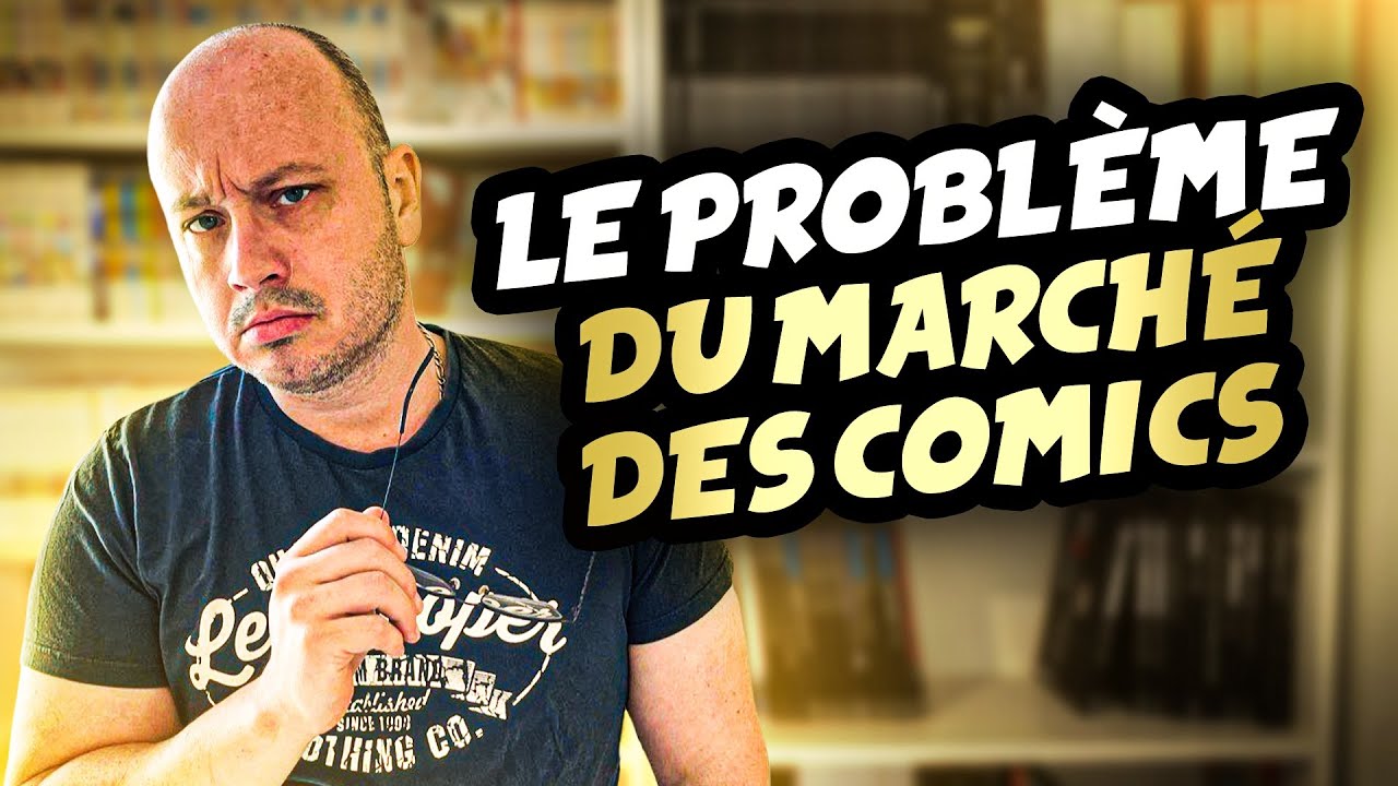 LE PROBLÈME DU MARCHÉ DES COMICS !