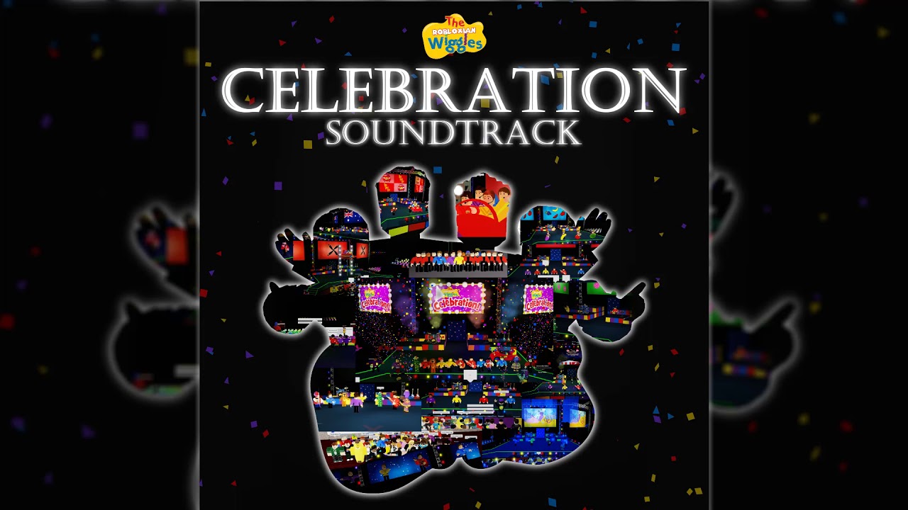 Celebration! Soundtrack (FULL) - The Robloxian Wiggles