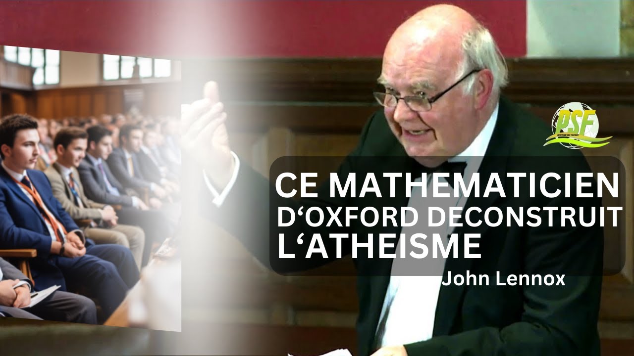 CE MATHEMATICIEN D'OXFORD DECONSTRUIT ET DEMONTRE L'ABSURDITE DE L'ATHEISME | JOHN LENNOX