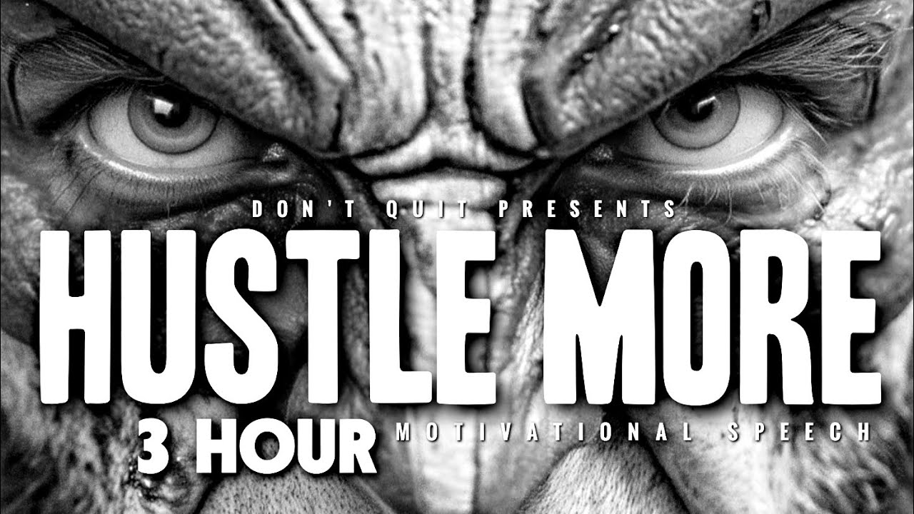 HUSTLE MORE - 3 HOUR Motivational Speech Video | Gym Workout Motivation
