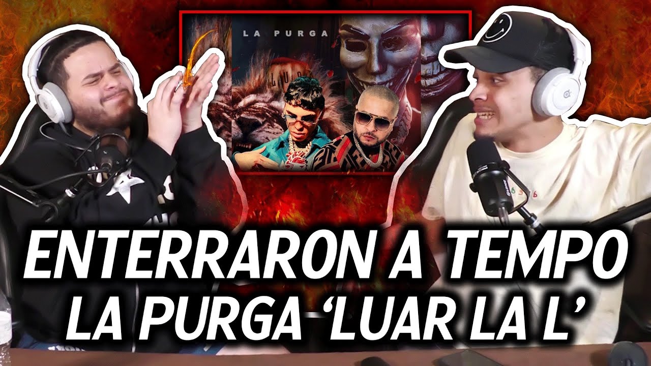 REACCION a LA PURGA - LUAR LA L ENTIERRA A TEMPO 💀