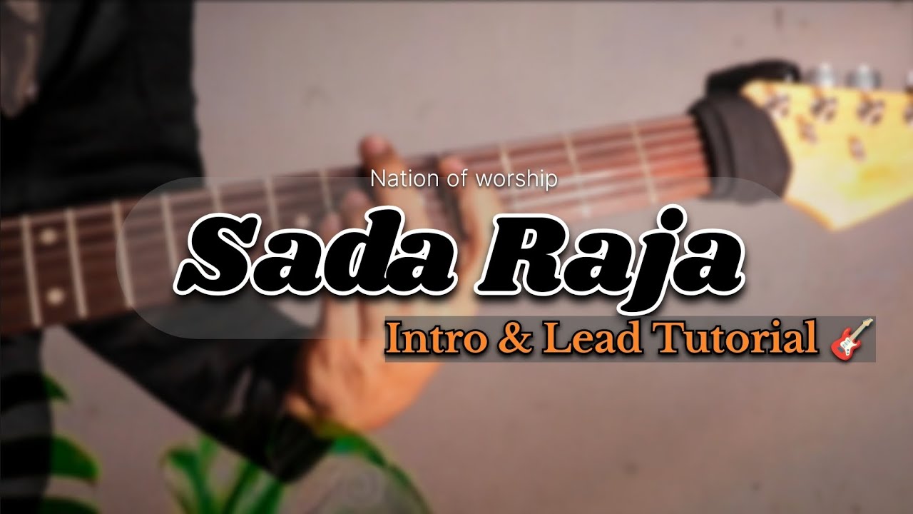 Sada Raja electric guitar Tutorial 🎸/ Intro & Lead part @NationsofWorship @JosephRajAllamOfficial  