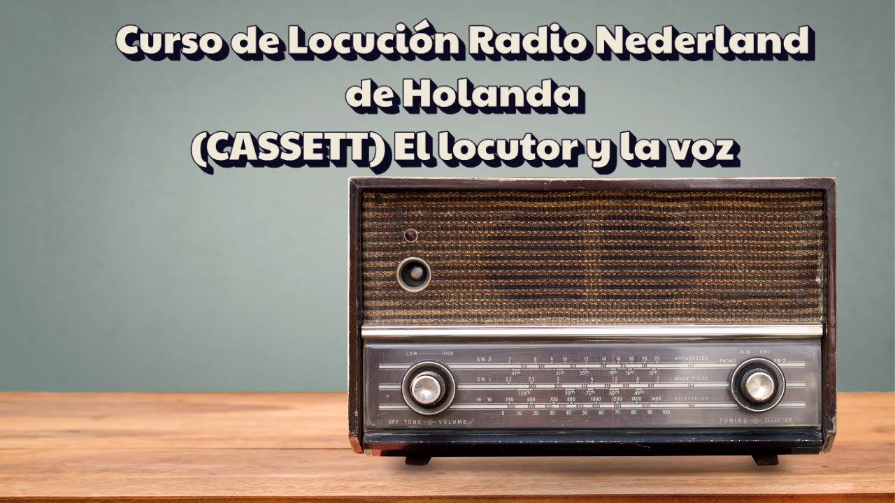 Curso de Locución Radio Nederland de Holanda (CASETT 1)  El locutor la voz y el manejo del aire