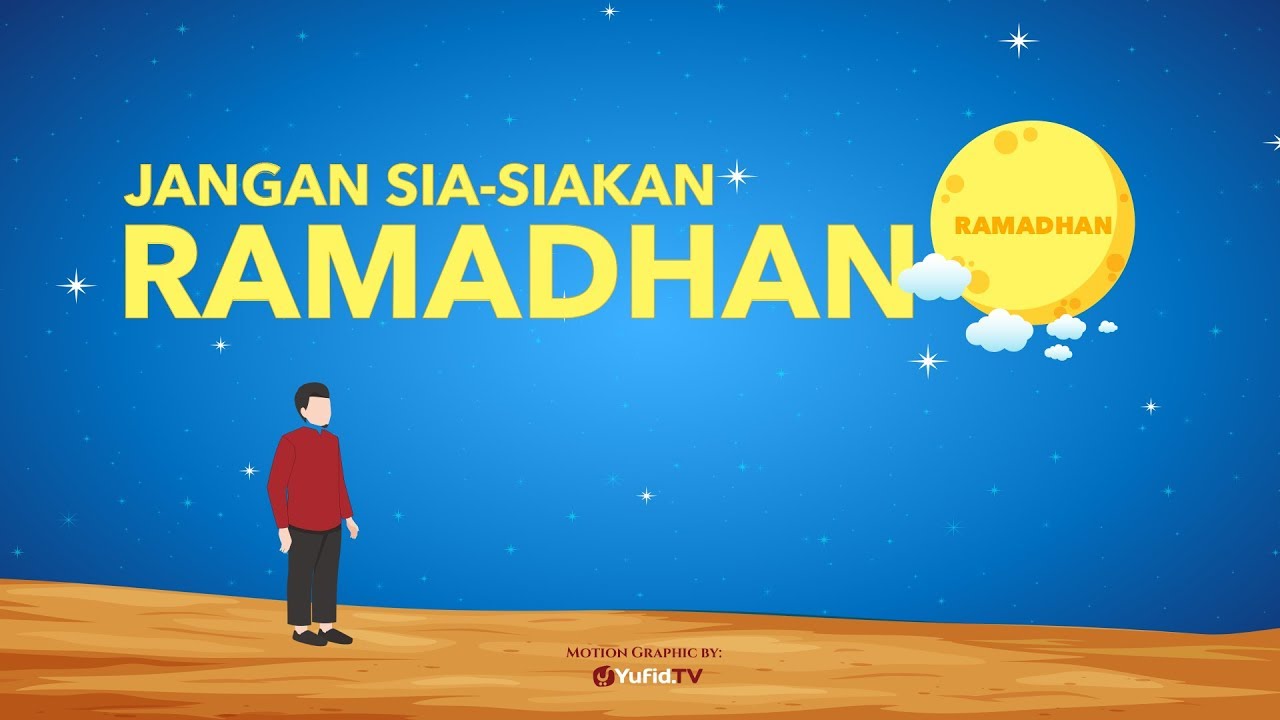 Motion Graphic: Jangan Sia-Siakan Ramadhan 2024 - Ustadz Muhammad Nuzul Dzikri
