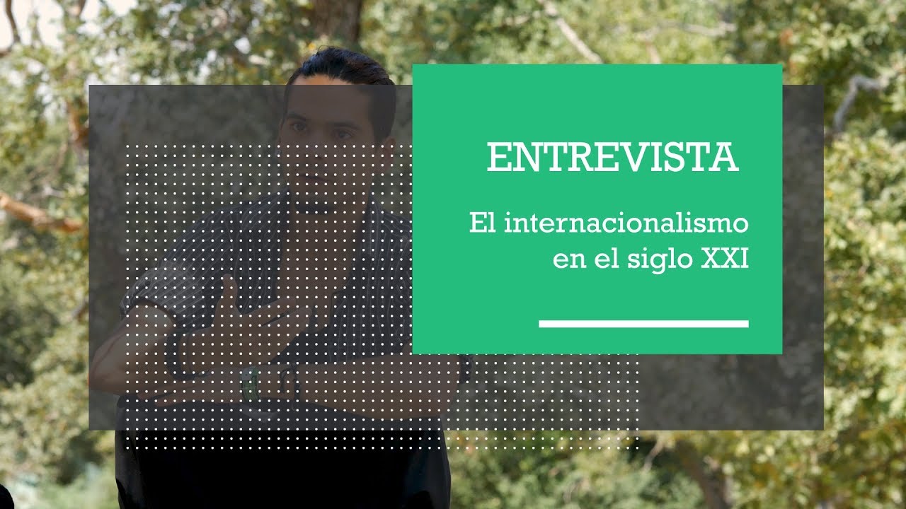 ¿Qué es el internacionalismo en el siglo XXI?