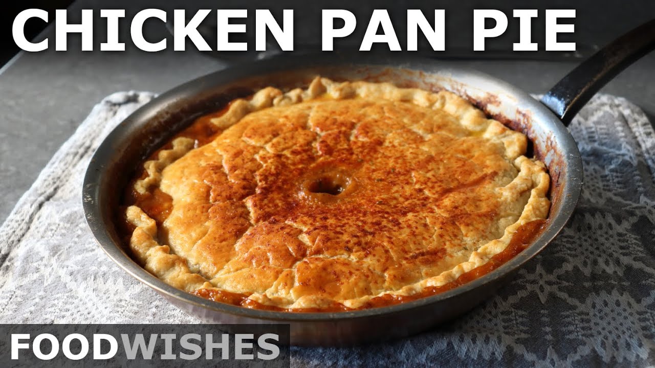 Chicken Pan Pie - Chicken Pot Pie in a Pan - Food Wishes