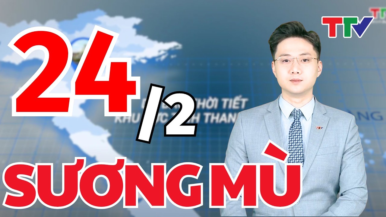 Bản tin Dự báo thời tiết Thanh Hóa đêm 23 ngày 24/2/2026 | Bản tin cảnh báo thiên tai | Thanh Hóa