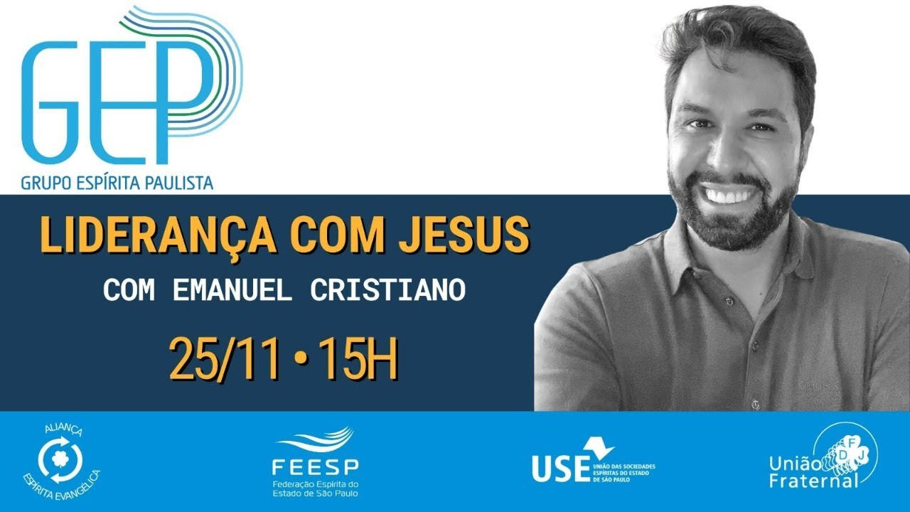 LIDERANÇA COM JESUS - Emanuel Cristiano - GRUPO ESPÍRITA PAULISTA