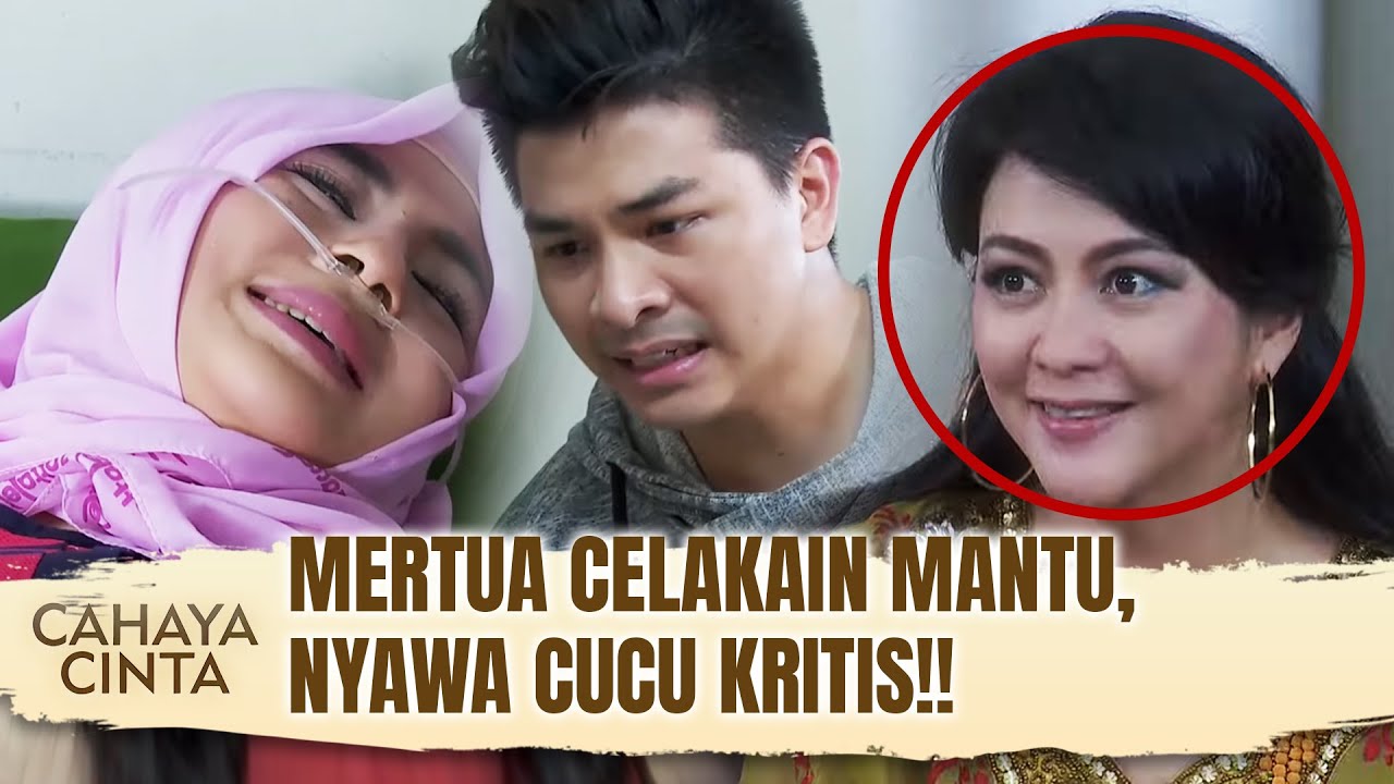 AMIT-AMIT! Mertua Berulah, Cucu Tak Bersalah Jadi Korban | Cahaya Cinta Eps 19 FULL