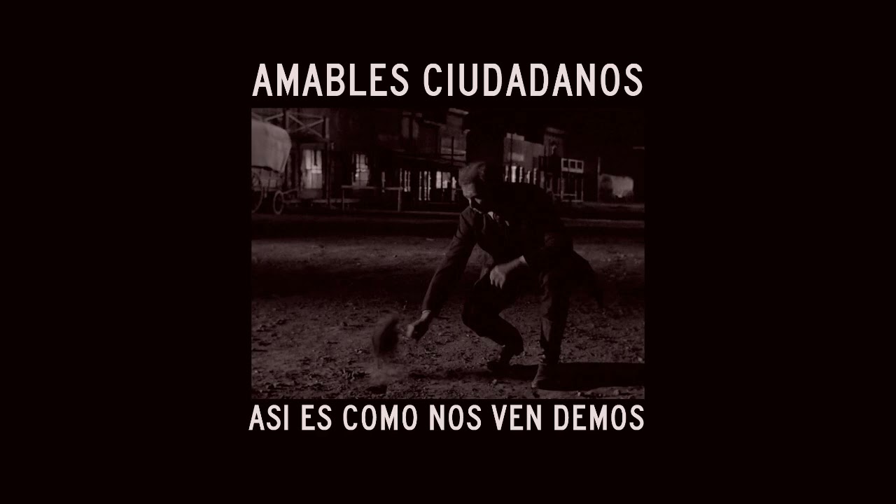 ASI ES COMO NOS VEN DEMOS (EP) - AMABLES CIUDADANOS