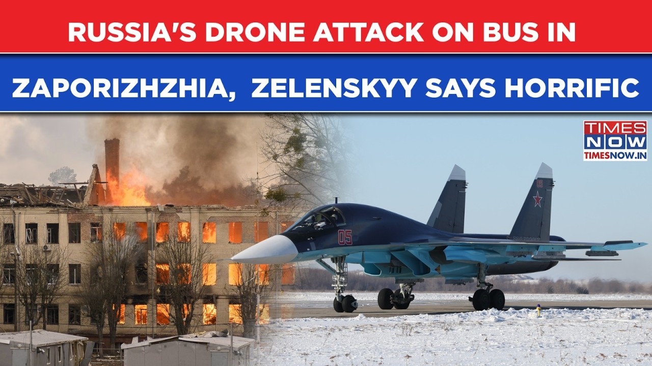 Watch Russia Strike Ukraine Hard- Drone Attack On Bus In Zaporizhzhia, War Gets Bloodier As Putin...