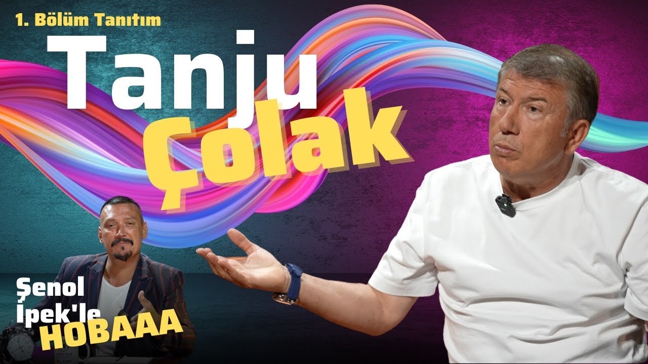 Şenol İpek'le Hobaa'nın İlk Konuğu Tanju &Ccedil;olak | Cuma G&uuml;n&uuml; Yayında!