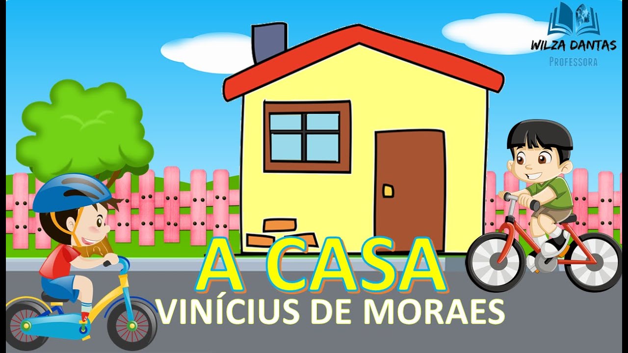 Poema: A CASA - Vinícius de Moraes
