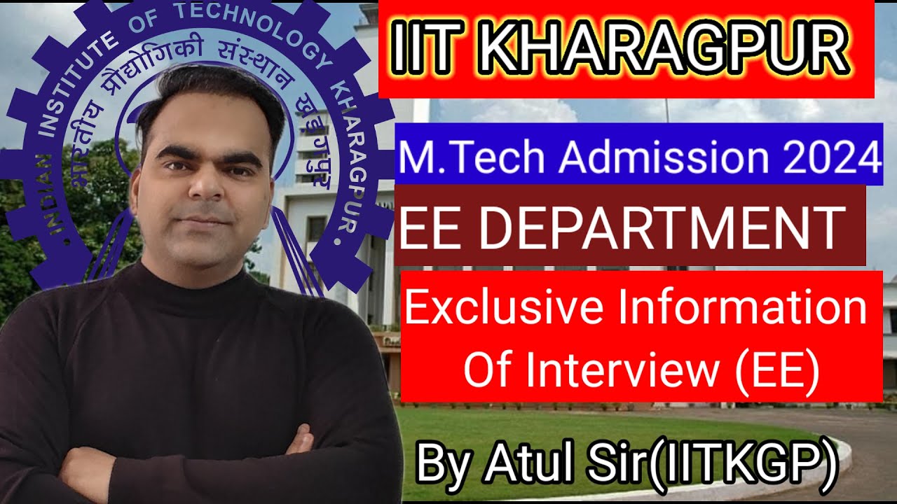 IT Kharagpur EE M.Tech 2024: Exclusive Interview Insights Post-GATE Counseling 2024