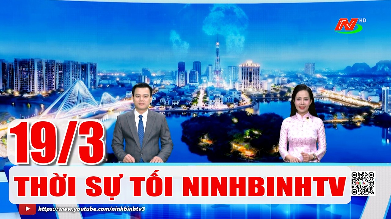🔴Thời sự Tối NinhBinhTV - 19/3/2026 | NinhBinhTV