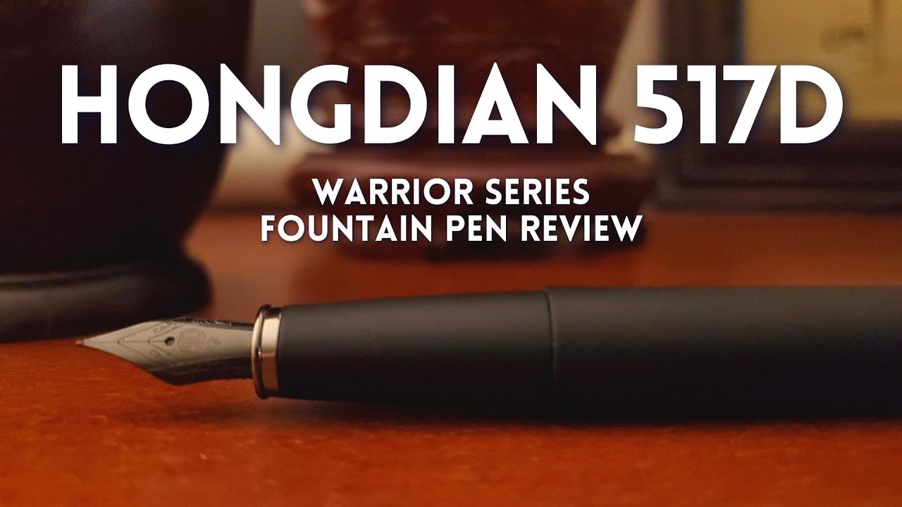 Hongdian 517D Warrior Series | Fountain Pen Review