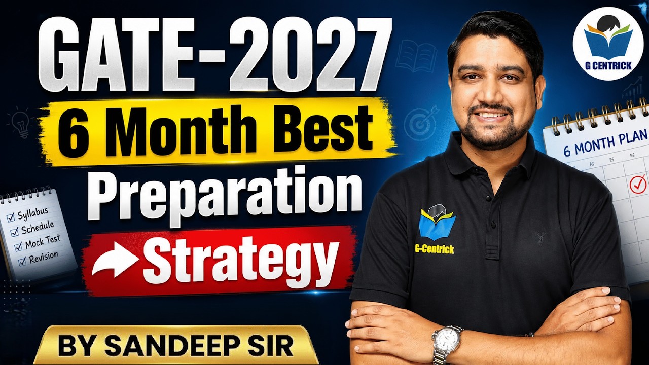 GATE 2027 Preparation Strategy 🚀 6 Months Enough to Crack GATE?  | Sandeep Sir | Gcentrick