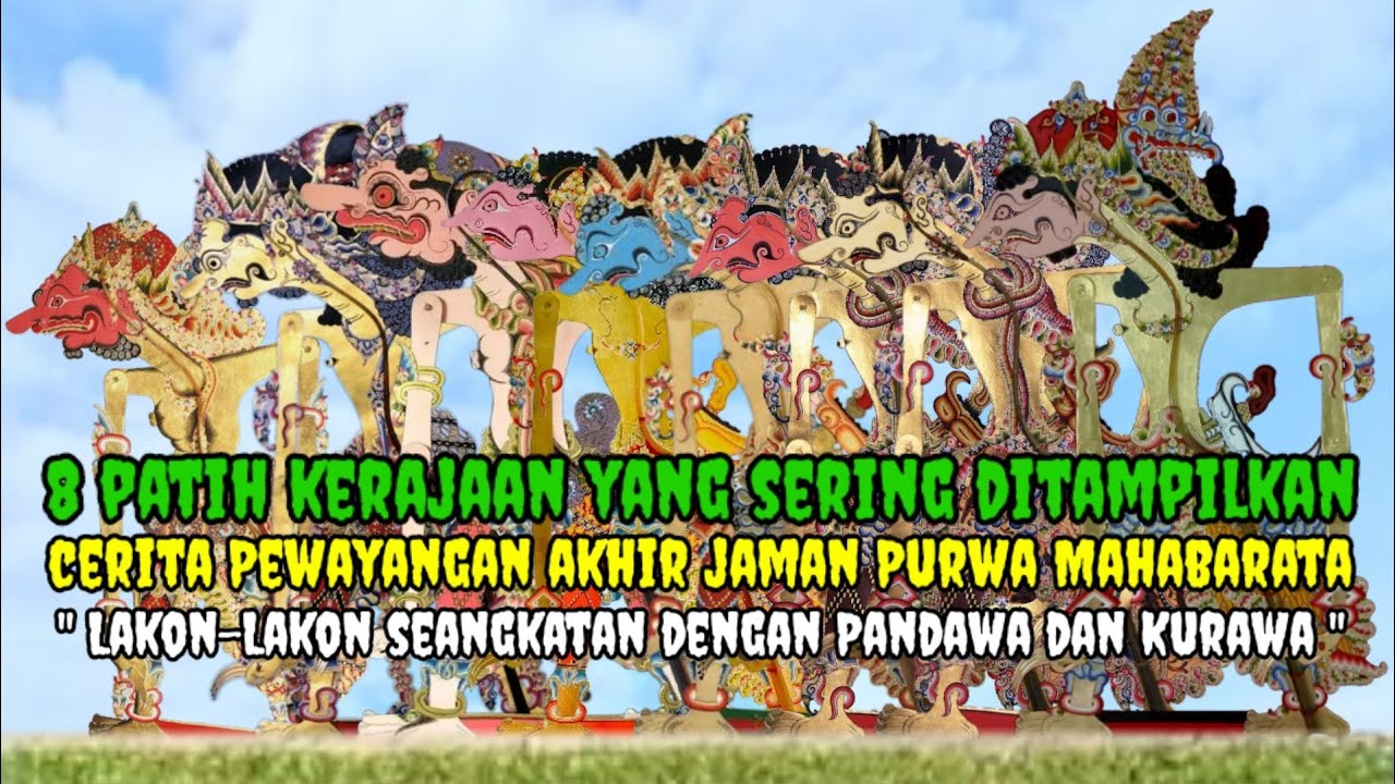 8 Patih Kerajaan yang Sering Ditampilkan pada Cerita Pewayangan Akhir Jaman Purwa Mahabarata