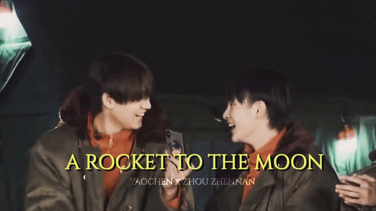 [OPV] YAOCHEN x ZHOU ZHENNAN - A ROCKET TO THE MOON #เชินหนาน​ #R1SE