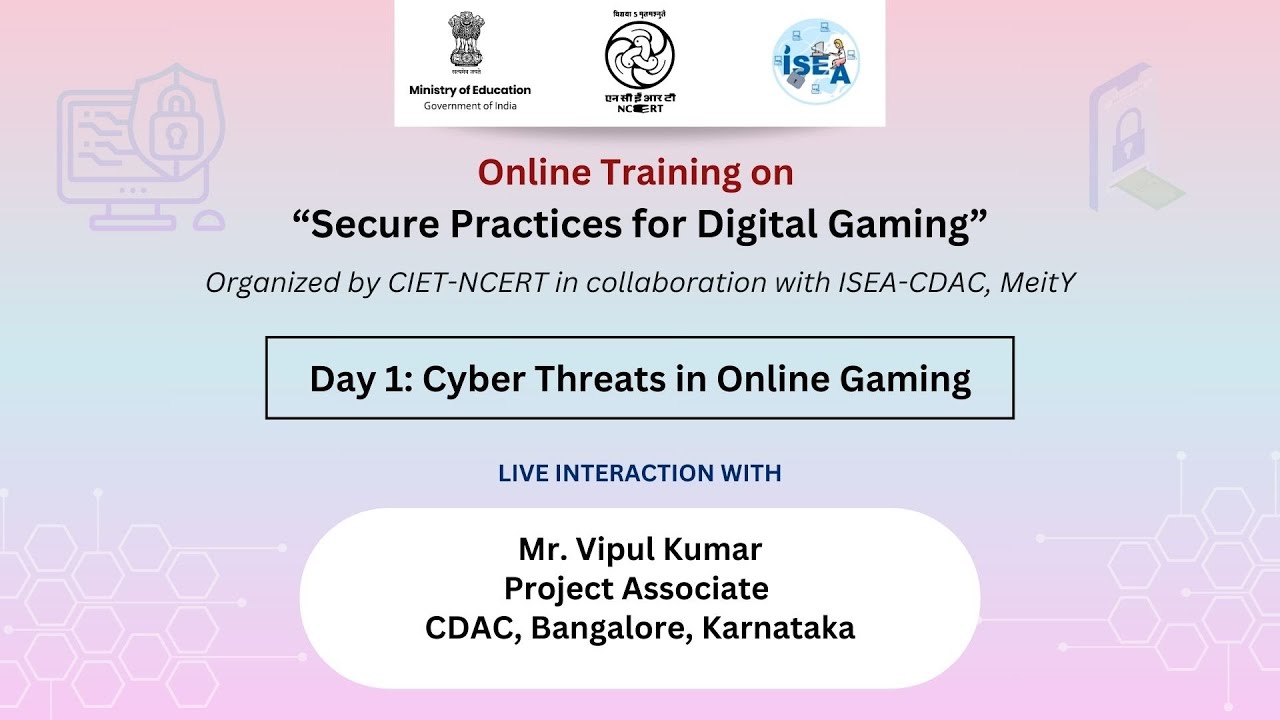 Day 1: Cyber Threats in Online Gaming | Online Training on “Secure Practices for Digital Gaming”
