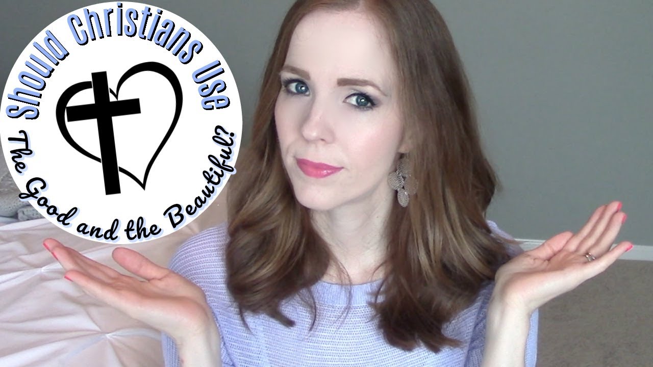 SHOULD CHRISTIANS (NON-MORMON/LDS) USE THE GOOD AND THE BEAUTIFUL? | My Thoughts & Feelings