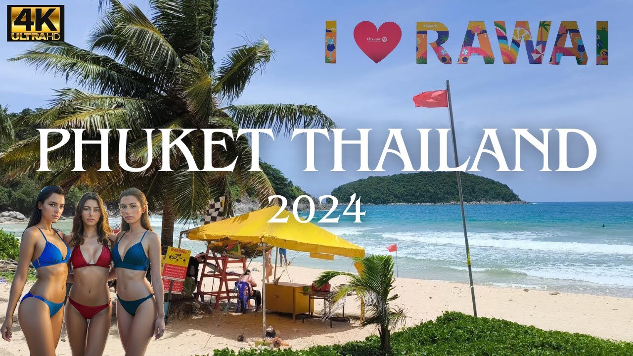 🌴4K film | Rawaï Phuket Thaïlande 2024🌴TOP DESTINATION