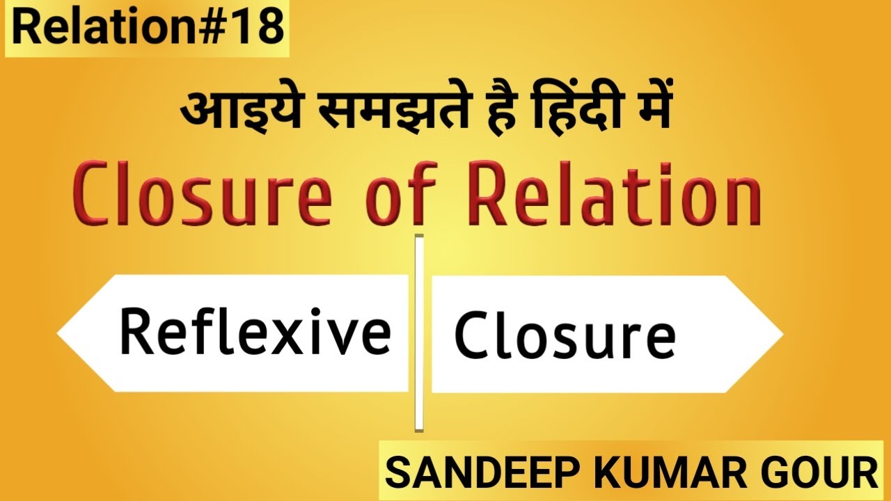 Closure of Relation | Reflexive Closure | Discrete Mathematics in Hindi