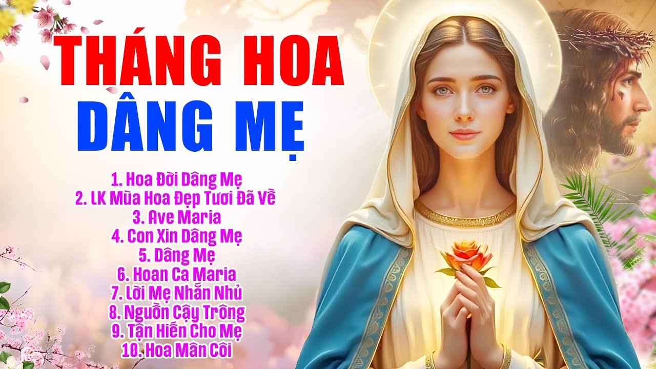 Thánh Ca Tháng Hoa Dâng Mẹ Maria 2025 - Nhạc Thánh Ca Dâng Mẹ MARIA Mùa Hoa Rực Rỡ Đã Về