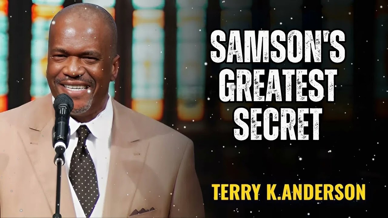 Samson's Greatest Secret - Terry Keith Anderson Message