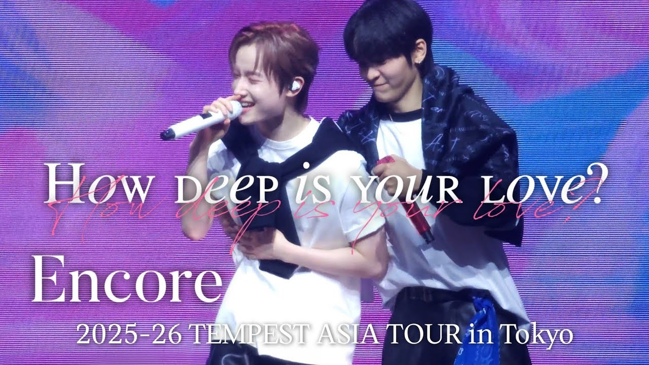260201 Encore How deep is your love? - TEMPEST As I am in Tokyo