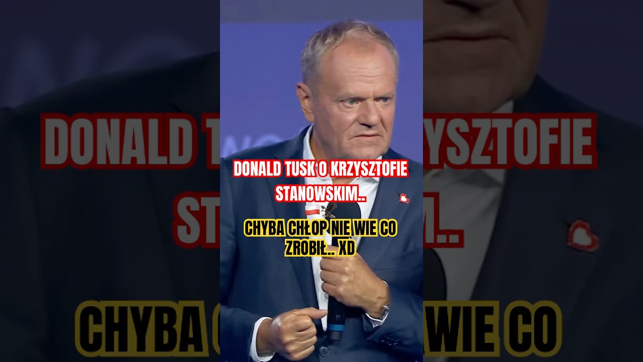 DONALD TUSK O KRZYSZTOFIE STANOWSKIM🇵🇱🦅 CHYBA CHŁOP NIE CO ZROBIŁ.. #shorts #shortvideo #polska