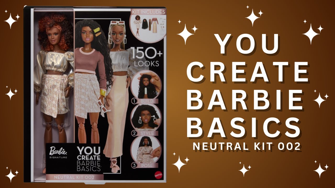 You Create Barbie Basics Neutral Kit 002 Opening and My Honest Thoughts!