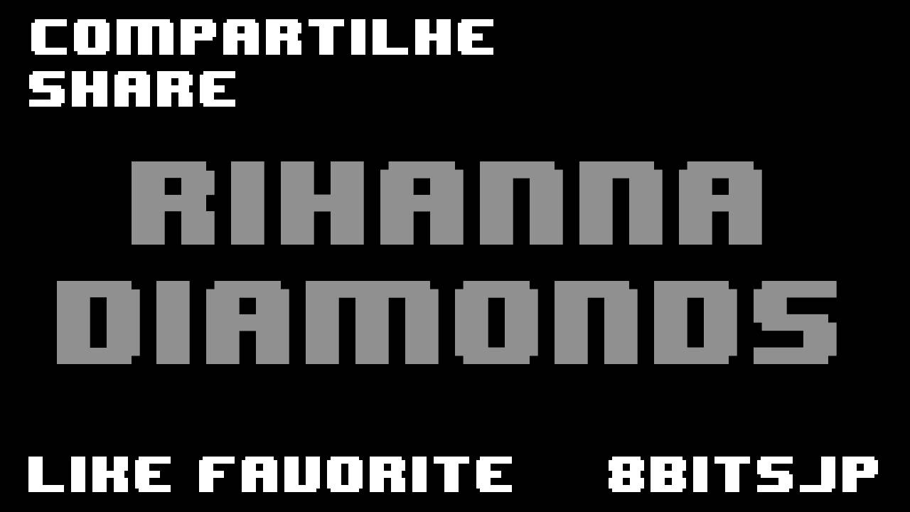 Rihanna - Diamonds 8-Bit