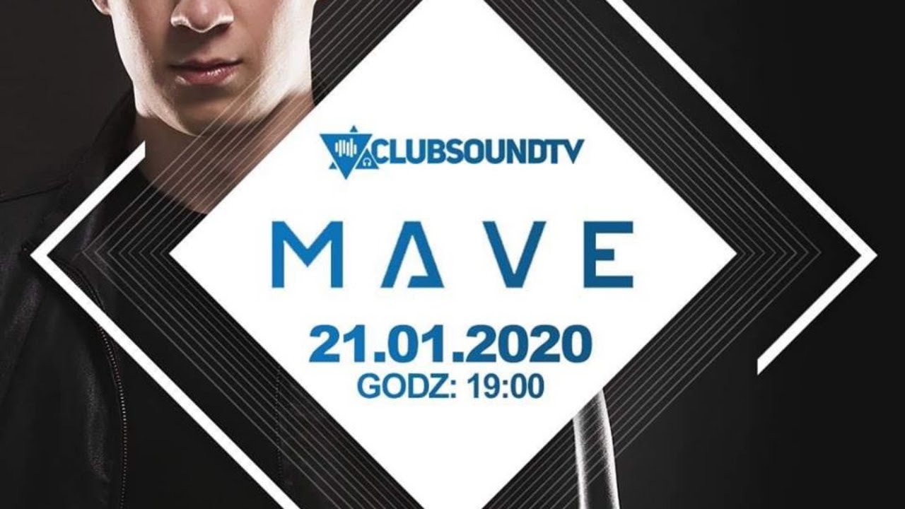 MAVE live ! Mistrz Polski Dj-&oacute;w 2019 w Clubsound TV ! 21.01.2020 r. !