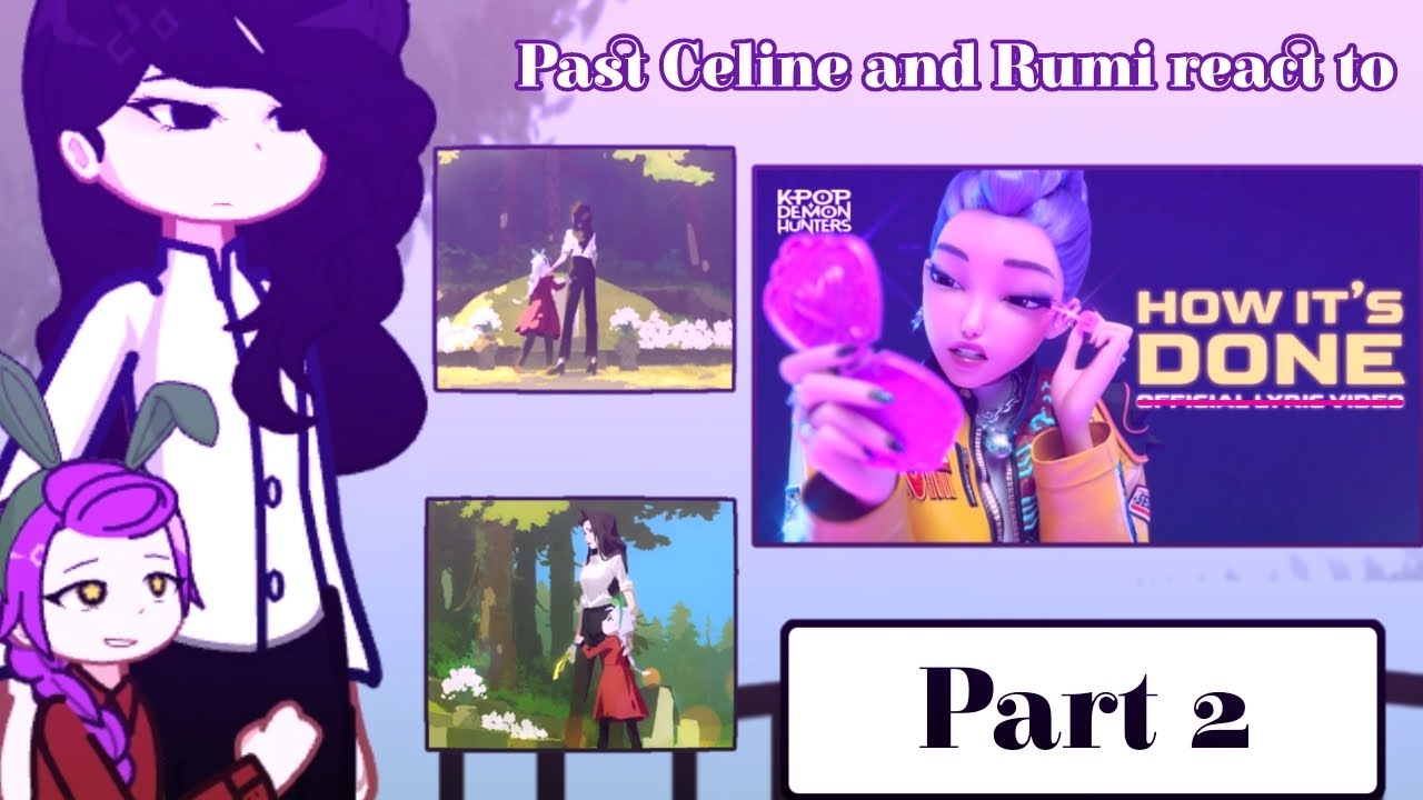 Past Celine and Rumi react to 