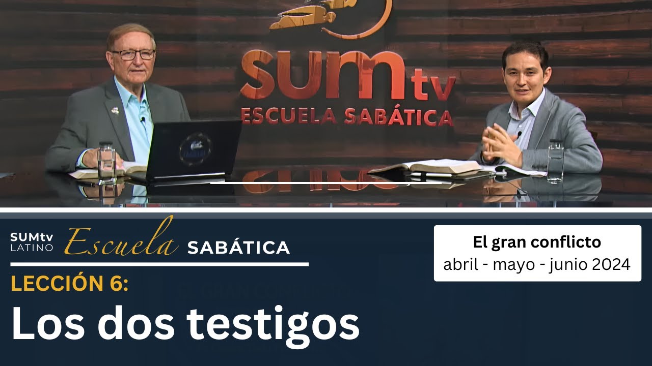 6. Los dos testigos - El Gran Conflicto || Escuela Sabática, 2º trimestre 2024