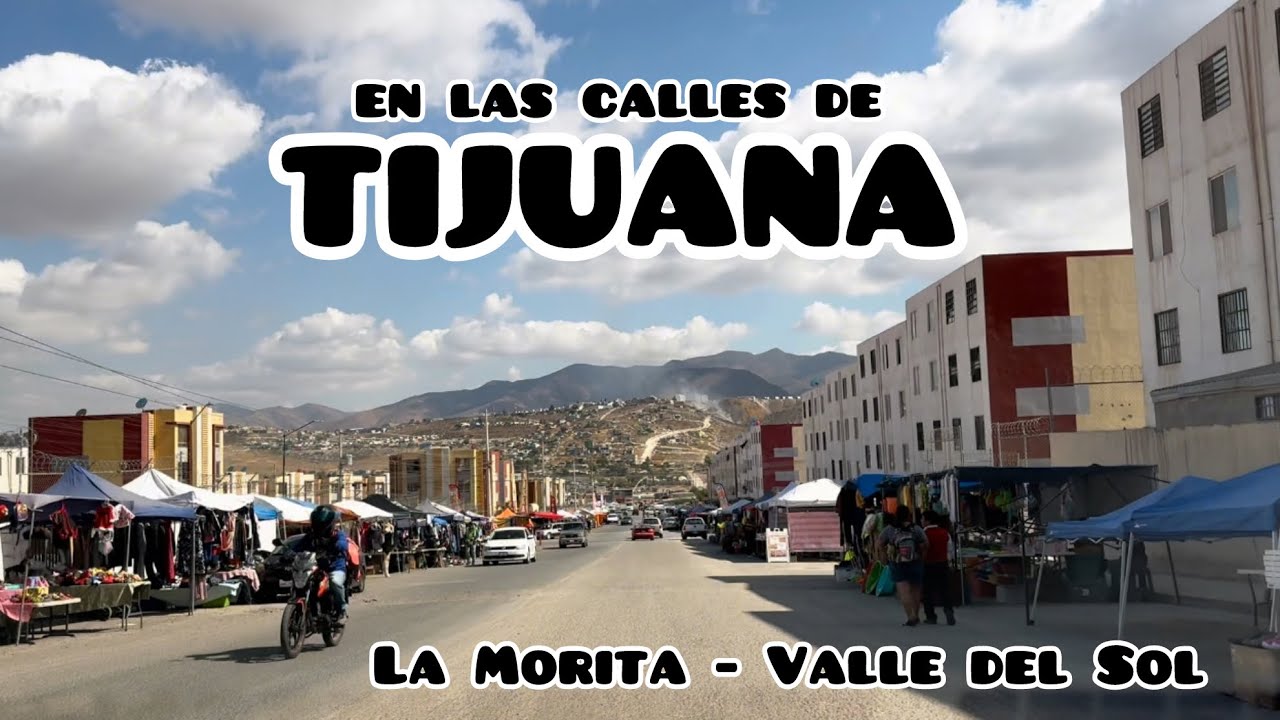 La Morita y Valle del Sol - En las calles de Tijuana