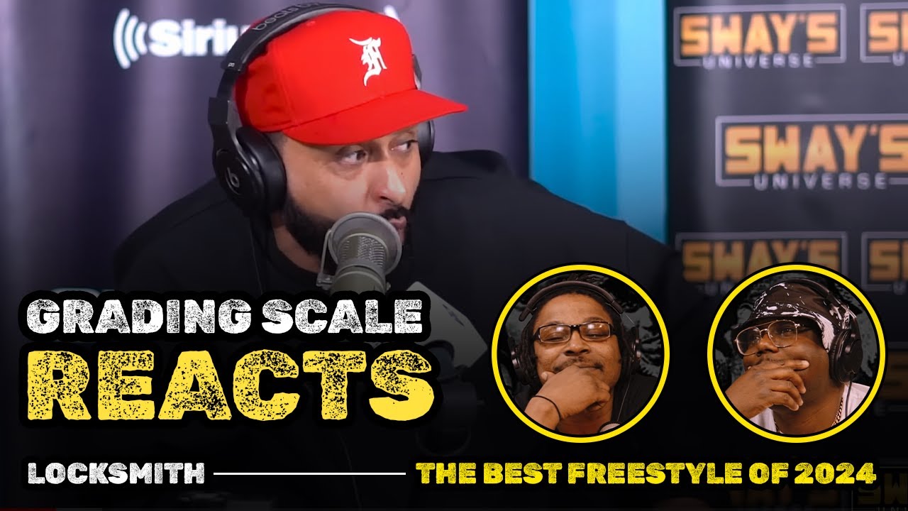 Locksmith - The Best Freestyle of 2024 (Sway in the Morning) - Grading Scale Reacts