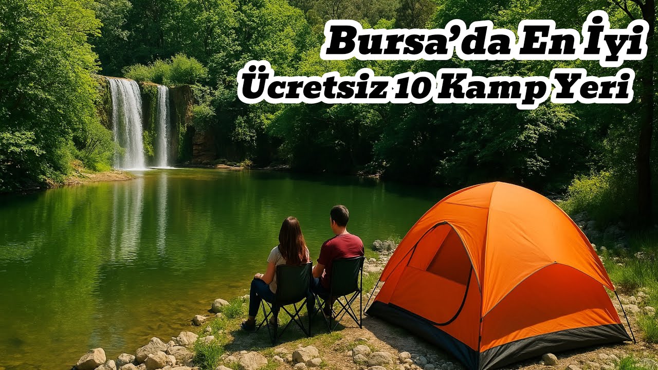 Bursa da Ücretsiz 10 kamp Yeri #bursa #kampyeri #kampvideoları