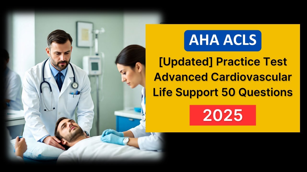 [Updated] AHA ACLS Practice Test 2025 | Advanced Cardiovascular Life Support Questions & Answers