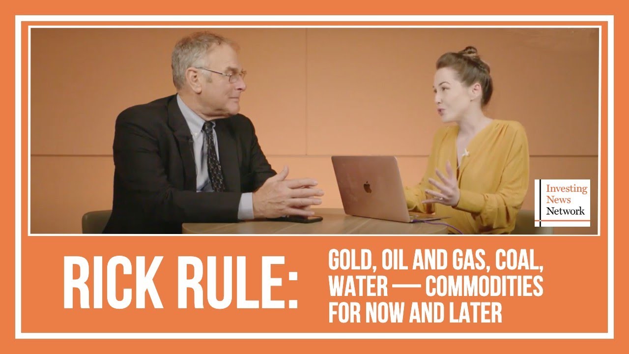 Rick Rule: Gold, Oil and Gas, Coal, Water — Commodities for Now and Later