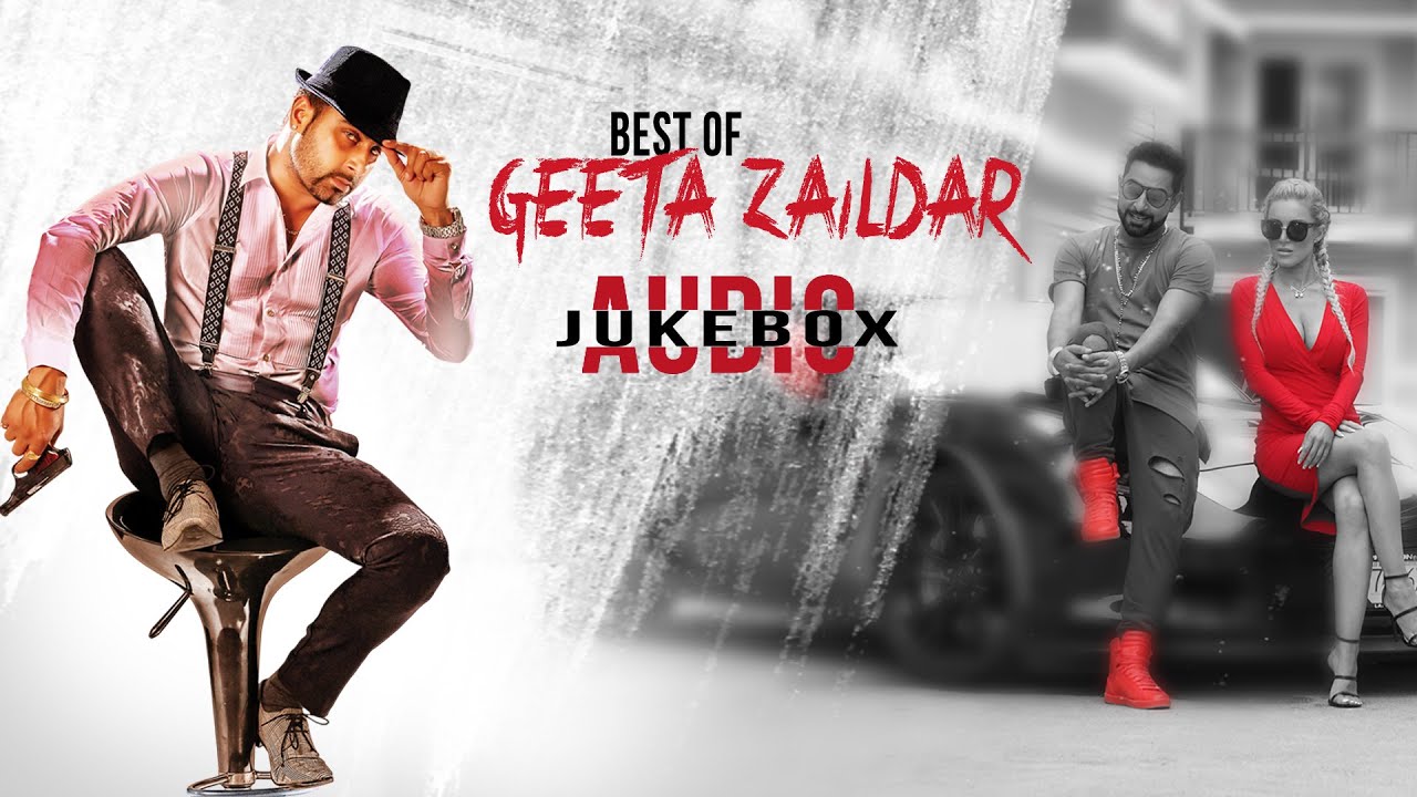 New Punjabi Songs | Best Of Geeta Zaildar | Punjabi Audio Jukebox | Latest Punjabi Songs 2016