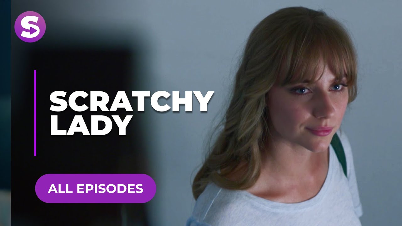Scratchy Lady | All Episodes