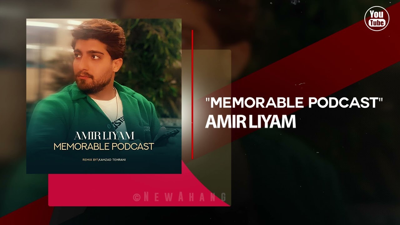 Amir Liyam - Memorable Podcast | کالکشن آهنگهای امیر لیام