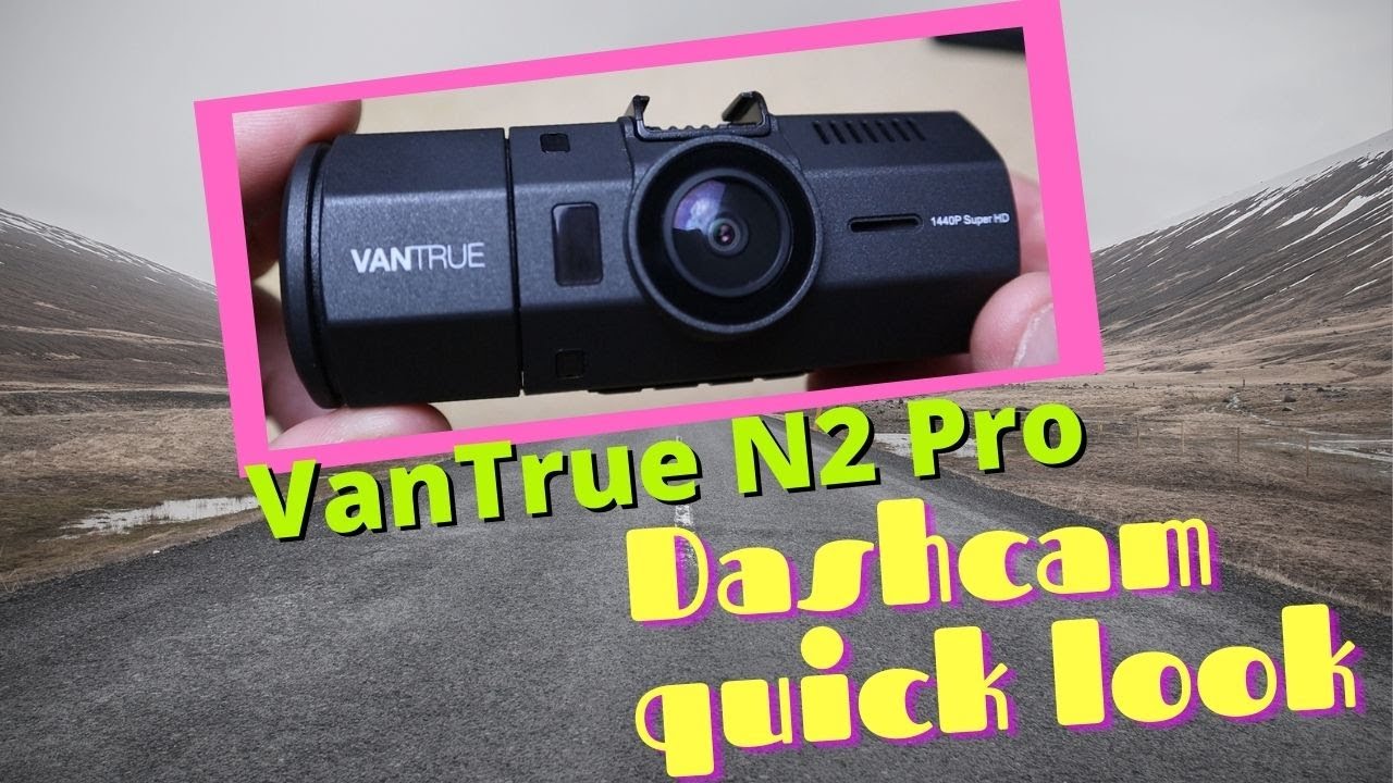 Vantrue N2 Pro dashcam with passenger camera for ride share drivers.