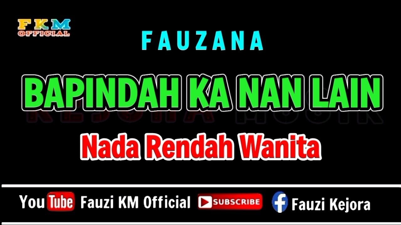 Fauzana - BAPINDAH KA NAN LAIN [ KARAOKE ] Nada Rendah Wanita