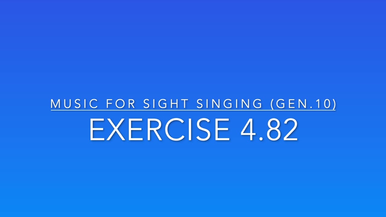 Exercise 4.82 - Music for Sight Singing
