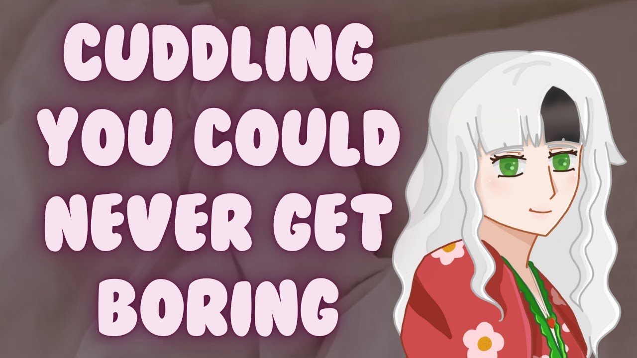 Holding Your Tired Girlfriend [F4A] [ASMR Roleplay] [Princess Speaker]