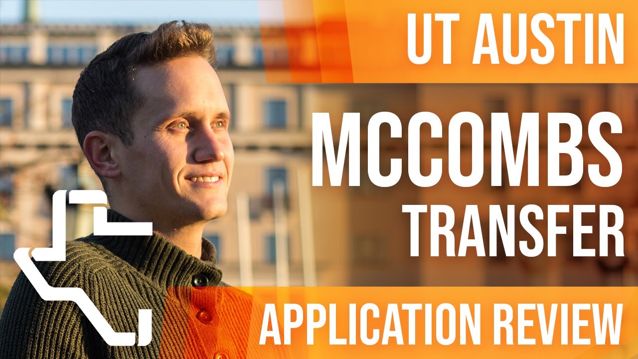 UT Austin - Admitted McCombs Transfer Application Review and Score