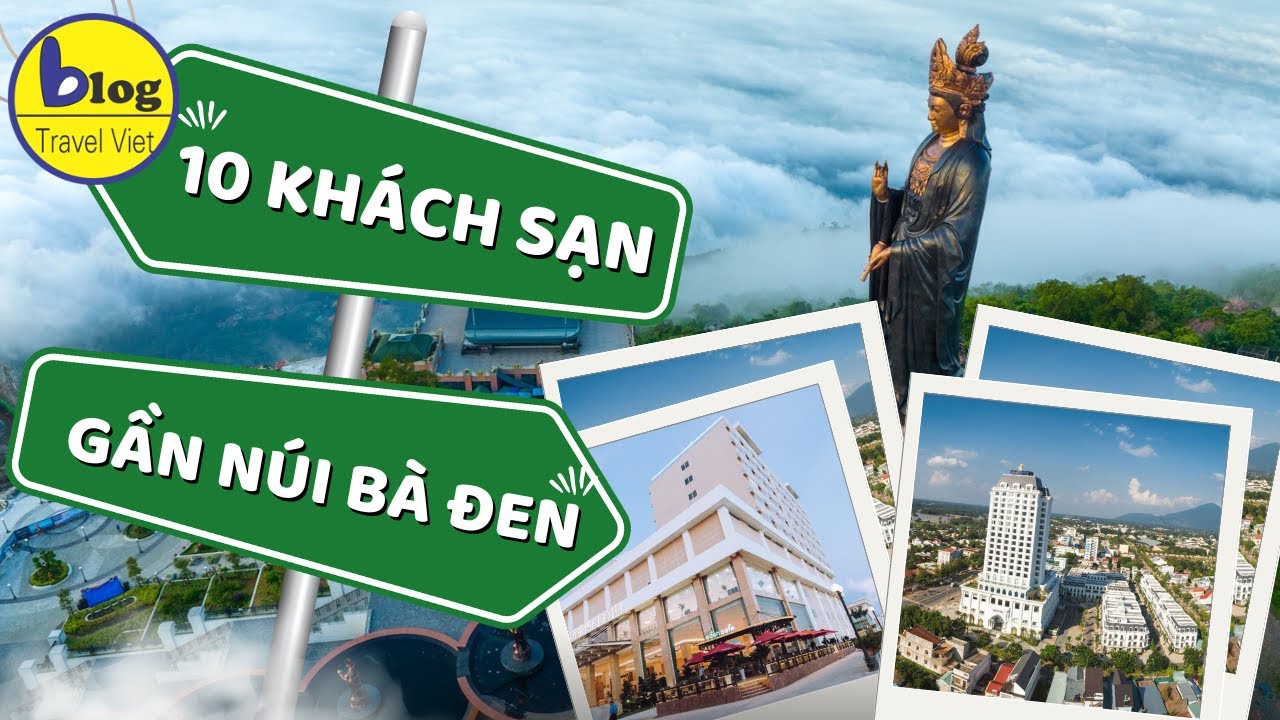 Du lịch Núi Bà Đen: Kinh nghiệm đặt phòng khách sạn và top khách sạn đẹp